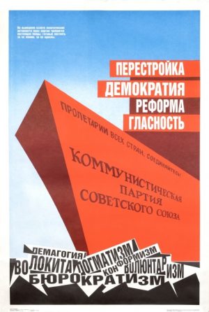 "Perestroika, democracy, reform and transparency (glasnost)". CPSU propaganda poster before the implosion of the stalinist USSR. 