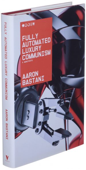 Fully Automated Luxury Communism
