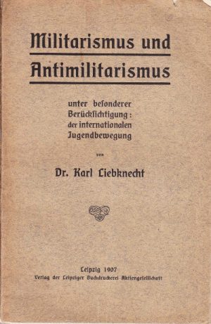 Primera edición de «Militarismo y antimilitarismo», por Karl Liebknecht.